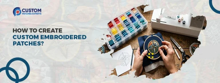 How to Create Custom Embroidered Patches from Scratch