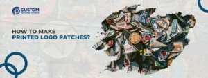 How to Make Printed Logo Patches for Your Brand 