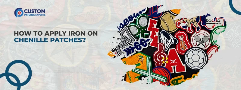 How to Apply Iron-On Chenille Patches?