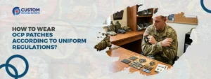 How to Wear OCP Patches According to Uniform Regulations?