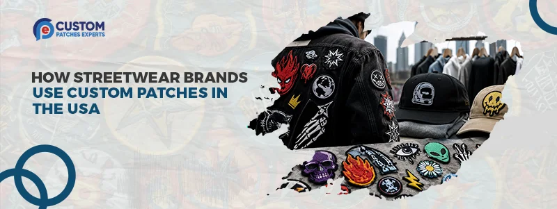 How Streetwear Brands Use Custom Patches in the USA