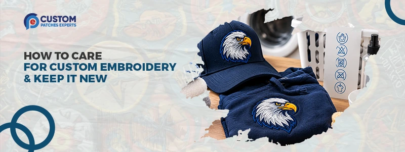 How to Care for Custom Embroidery & Keep It New