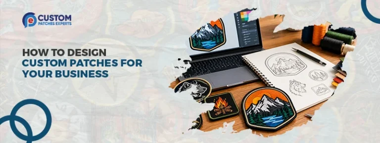 How to Design Custom Patches for Your Business
